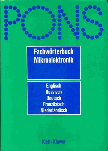 PONS Fachwörterbuch, Mikroelektronik, Englisch-Russisch-Deutsch-Französisch-Niederländisch