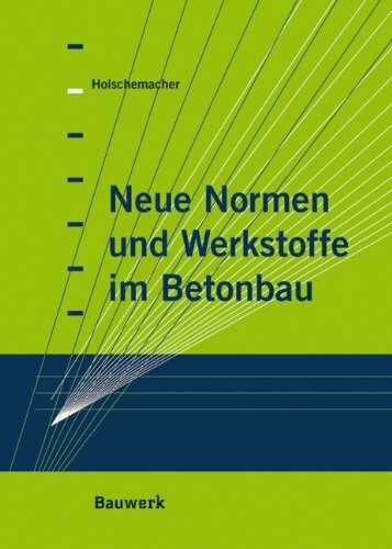 Neue Normen und Werkstoffe im Betonbau