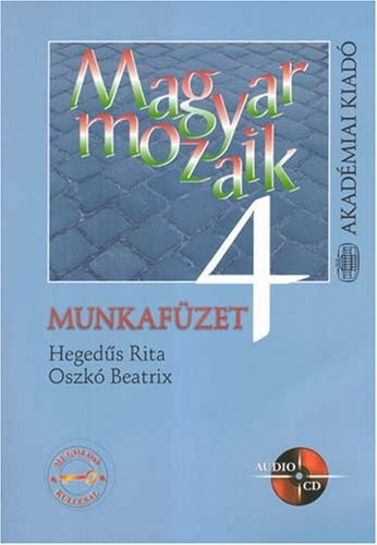 Magyar Mozaik 4 Munkafuzet: Advanced Level Hungarian for Foreigners- Workbook