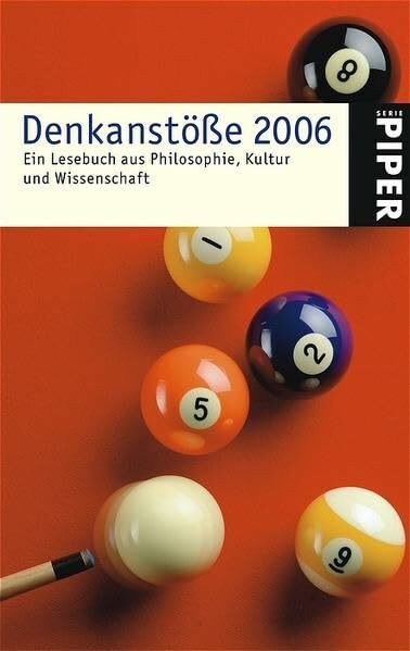 Denkanstöße 2006: Ein Lesebuch aus Philosophie, Kultur und Wissenschaft (Piper Taschenbuch, Band 4453)