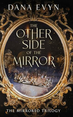 The Other Side of the Mirror (The Mirrored Trilogy, Band 1)