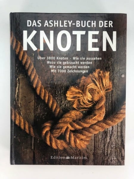 Das Ashley-Buch der Knoten: Sonderausgabe: Über 3800 Knoten. Wie sie aussehen. Wozu sie gebraucht werden. Wie sie gemacht werden
