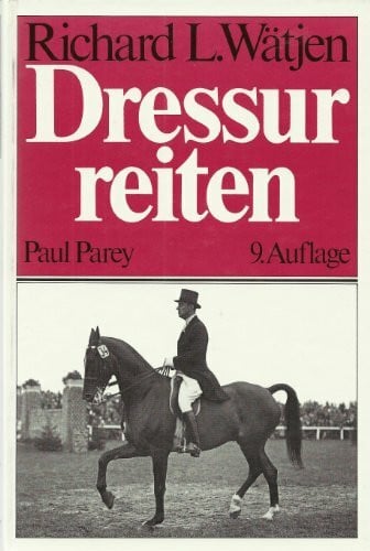 Dressurreiten. Ein Leitfaden für die Ausbildung von Reiter und Pferd
