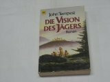 Die Vision des Jägers. Roman.