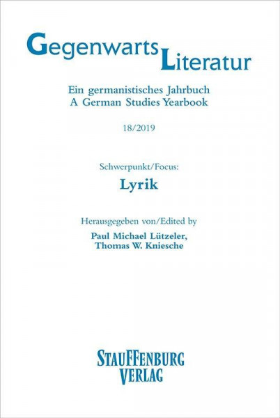 Gegenwartsliteratur. Ein Germanistisches Jahrbuch /A German Studies Yearbook / 18/2019