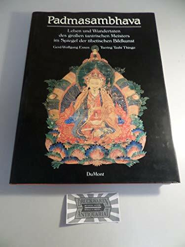 Padmasambhava: Leben und Wundertaten des grossen tantrischen Meisters im Spiegel der tibetischen Bildkunst