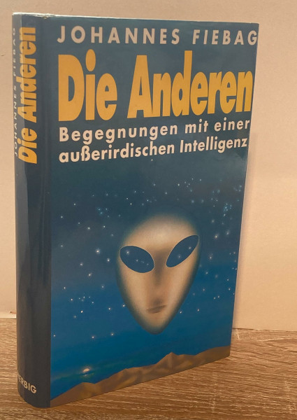 Die Anderen. Begegnungen mit einer außerirdischen Intelligenz.