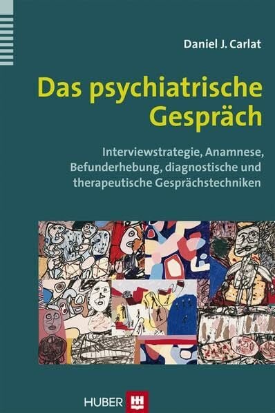 Das psychiatrische Gespräch: Interviewstrategie, Anamnese, Befunderhebung, diagnostische und therapeutische Gesprächstechniken