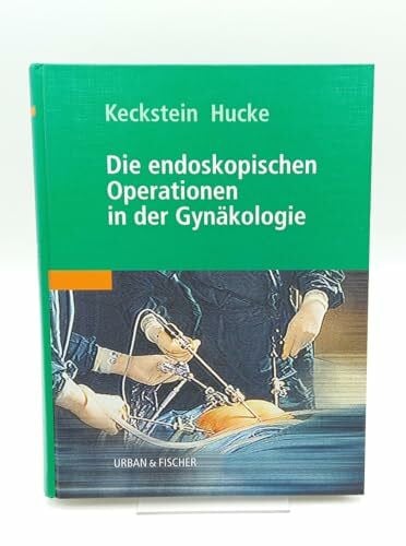 Die endoskopischen Operationen in der Gynäkologie