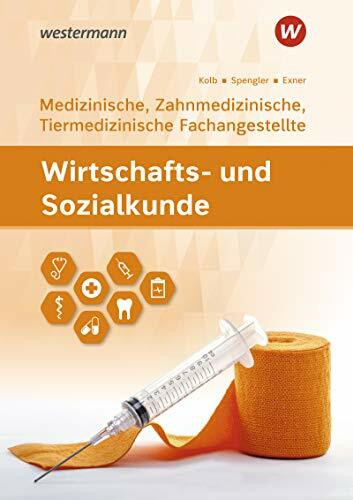 Wirtschafts- und Sozialkunde: Ausgabe für Medizinische, Zahnmedizinische und Tiermedizinische Fachangestellte: Ausgabe für Medizinische, ... Tiermedizinische Fachangestellte: Schülerband