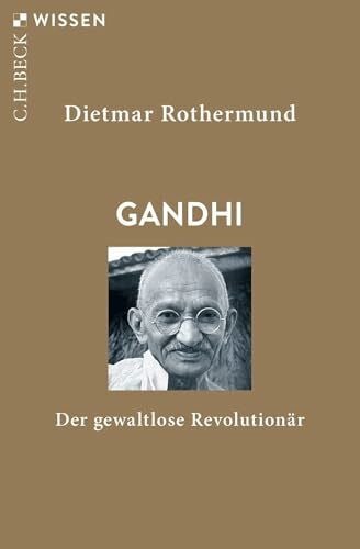 Gandhi: Der gewaltlose Revolutionär (C.H.BECK Wissen)