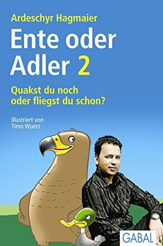 Ente oder Adler 2: Quakst du noch oder fliegst du schon? (Dein Erfolg)