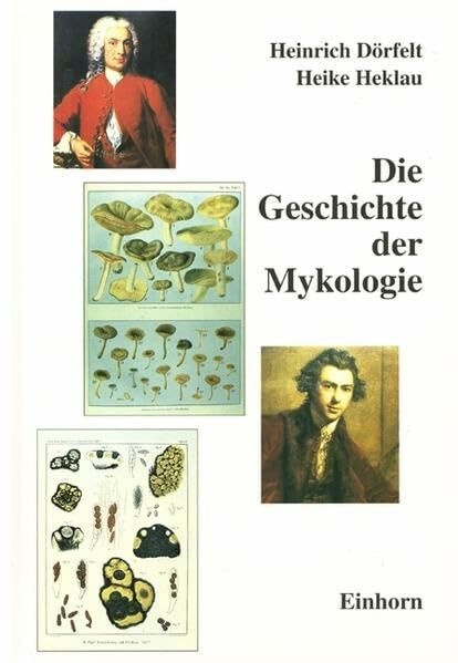 Die Geschichte der Mykologie: Eine Übersicht von den Anfängen bis zur Gegenwart