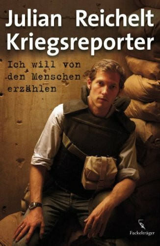 Kriegsreporter: Ich will von den Menschen erzählen