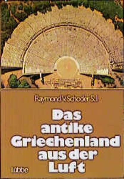 Das antike Griechenland aus der Luft (Lübbe Geschichte)