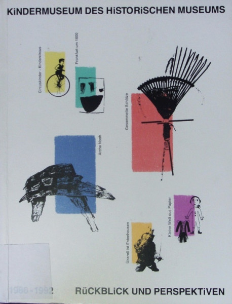 Das Kindermuseum des Historischen Museums 1986 - 1992.