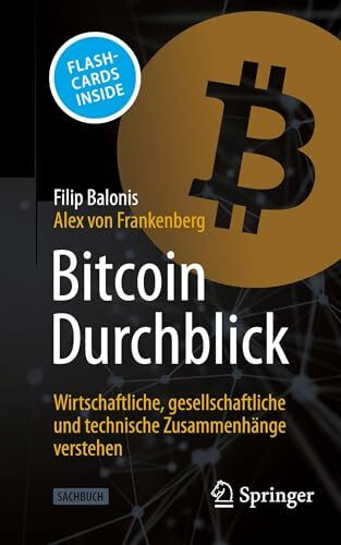 Bitcoin Durchblick: Wirtschaftliche, gesellschaftliche und technische Zusammenhänge verstehen