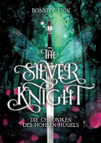 The Silver Knight: Die Chroniken des Hohlen Hügels I