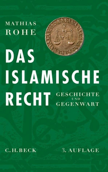 Das islamische Recht: Geschichte und Gegenwart