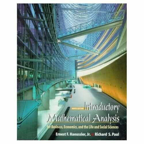 Introductory Mathematical Analysis for Business, Economics and the Life and Social Sciences