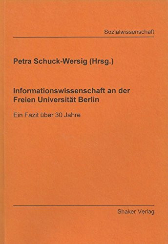 Informationswissenschaft an der Freien Universität Berlin - Ein Fazit über 30 Jahre