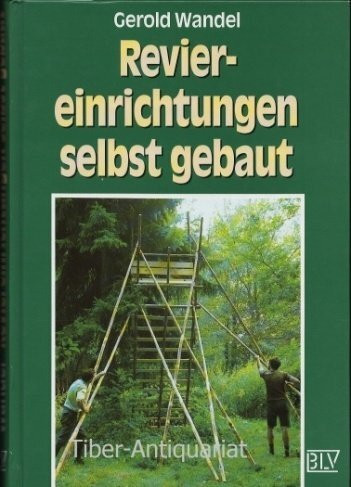 Reviereinrichtungen selbst gebaut