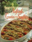 Aufläufe, Gratins und Soufflés