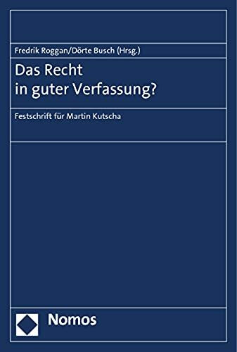 Das Recht in guter Verfassung?: Festschrift für Martin Kutscha
