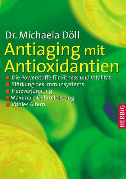 Antiaging mit Antioxidantien: Die Powerstoffe für Fitness und Vitalität