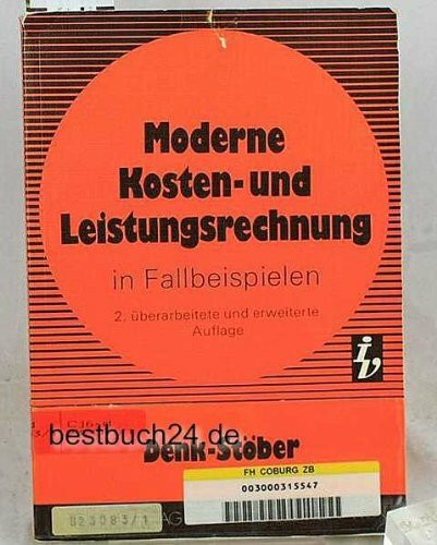 Moderne Kosten- und Leistungsrechnung : in Fallbeispielen.