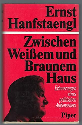 Zwischen Weißem und Braunem Haus. Memoiren eines politischen Außenseiters