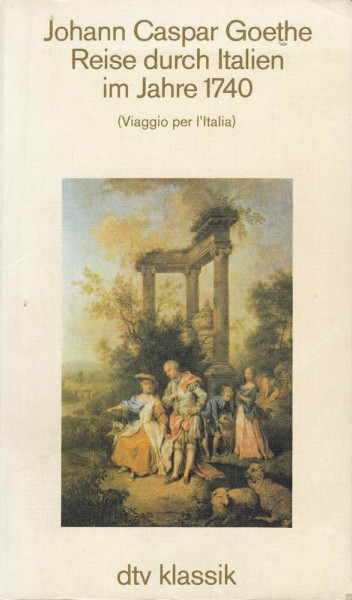 Reise durch Italien im Jahre 1740.: Übersetzt und kommentiert von Albert Meier – Mit 15 Zeichnungen vonElmar Hillebrand (dtv Klassik)
