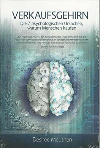 Verkaufsgehirn: Die 7 psychologischen Ursachen, warum Menschen kaufen