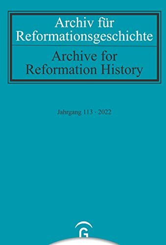 Archiv für Reformationsgeschichte – Aufsatzband: Jahrgang 113/2022