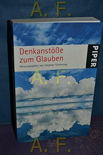 Denkanstöße zum Glauben (Piper Taschenbuch, Band 25388)