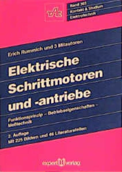 Elektrische Schrittmotoren und -antriebe: Funktionsprinzip - Betriebseigenschaften - Messtechnik (Kontakt & Studium)