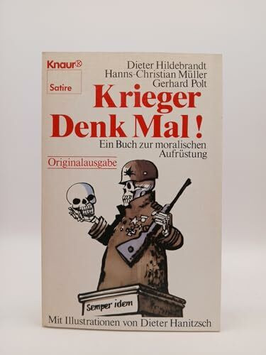 Krieger Denk Mal!: Ein Buch zur moralischen Aufrüstung (Knaur Taschenbücher. Humor)