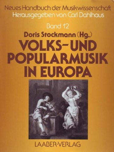 Neues Handbuch der Musikwissenschaft, 13 Bde., Bd.12, Volksmusik und Popularmusik in Europa
