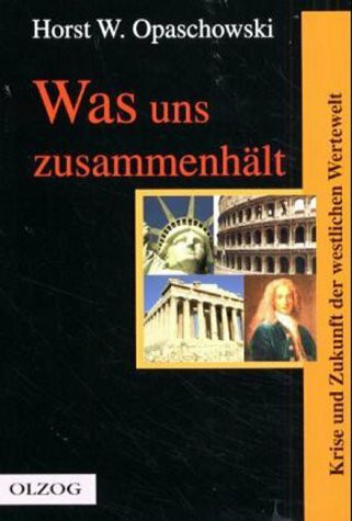 Was uns zusammenhält. Krise und Zukunft der westlichen Wertewelt