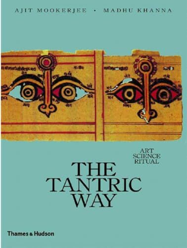 The Tantric Way: Art, Science, Ritual The Tantric Way: Art, Science, Ritual