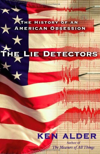 The Lie Detectors: The History of an American Obsession