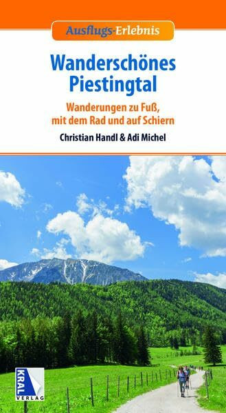 Wanderschönes Piestingtal: Wanderungen zu Fuß, mit dem Rad und auf Schiern