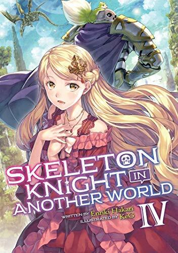 Skeleton Knight in Another World (Light Novel) Vol. 4 Skeleton Knight in Another World (Light Novel) Vol. 4