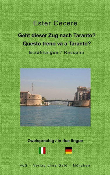 Geht dieser Zug nach Taranto? - Questo treno va a Taranto?: Zweisprachige Erzählungen