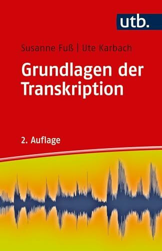 Grundlagen der Transkription: Eine praktische Einführung