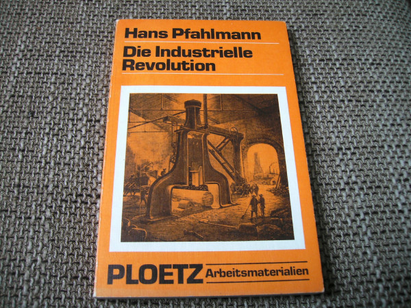Die industrielle Revolution. Soziale Probleme der Industriegesellschaft