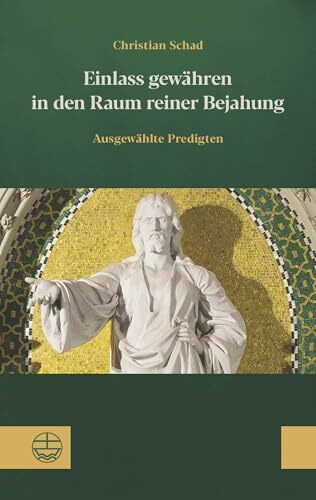 Einlass gewähren in den Raum reiner Bejahung: Ausgewählte Predigten. Hrsg. von Traudel Himmighöfer