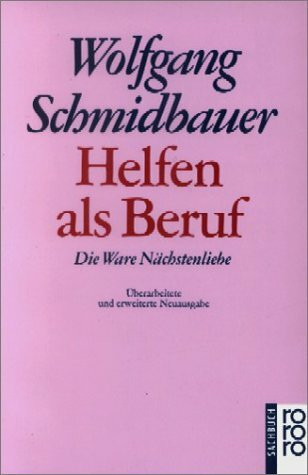 Helfen als Beruf. Die Ware Nächstenliebe