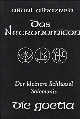 Das Necronomicon / Die Goetia / Der kleine Schlüssel Salomonis