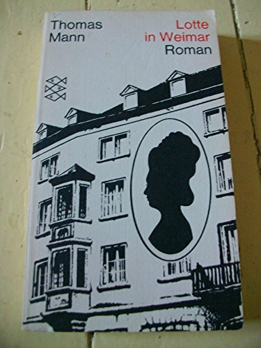 Lotte in Weimar. Roman: The Beloved Returns